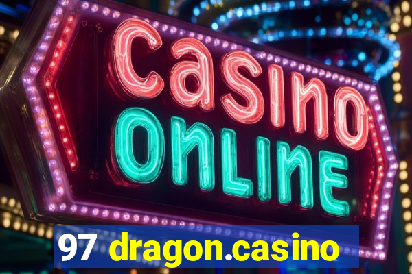 97 dragon.casino